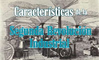 Características de la Segunda Revolución Industrial