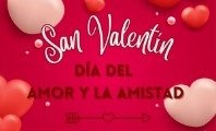 San Valentín: Día del amor y la amistad