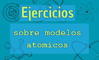 Ejercicios sobre modelos atómicos