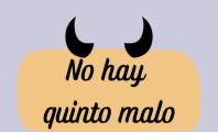 No hay quinto malo